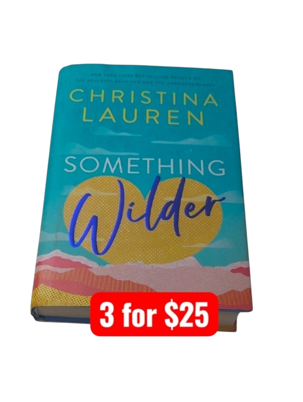 Something Wilder by Christina Lauren Hardback